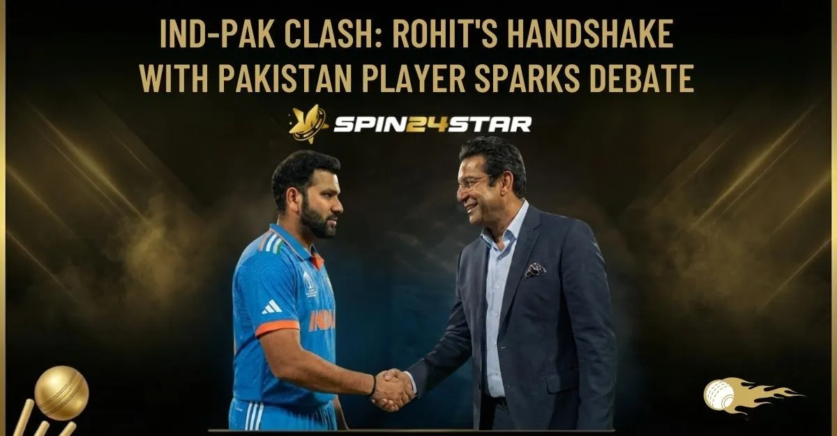 Image of Indian cricketing star Rohit Sharma, shaking hands with former Pakistani cricketing legend Wasim Akram. They have a huge text above them which says, "IND-PAK CLASH: ROHIT HANDSHAKE to Pakistani player Sparks debate" with the Spin24Star logo on it.