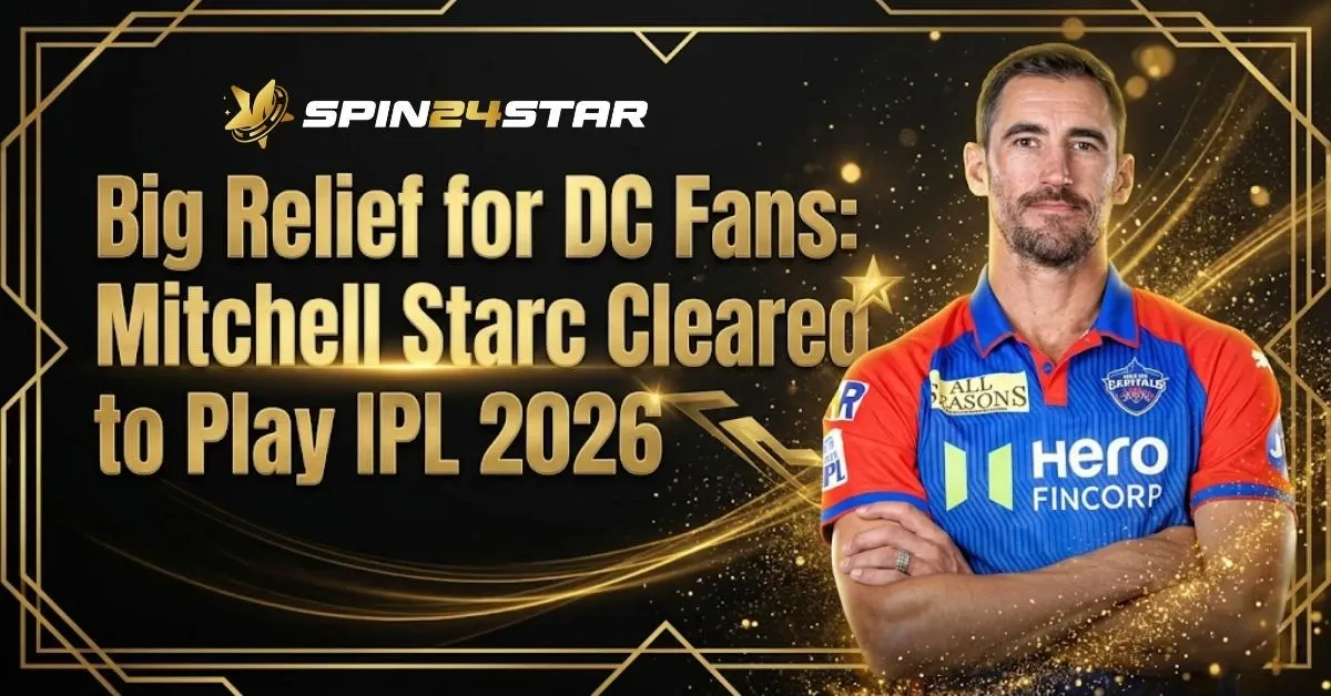 A promotional graphic from Spin24star featuring cricketer Mitchell Starc in a Delhi Capitals jersey, with bold gold text reading "Big Relief for DC Fans: Mitchell Starc Cleared to Play IPL 2026."