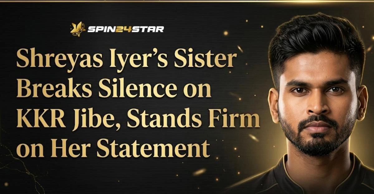A news banner featuring a portrait of cricketer Shreyas Iyer next to large gold text that reads, "Shreyas Iyer’s Sister Breaks Silence on KKR Jibe, Stands Firm on Her Statement," along with the SPIN24STAR logo.