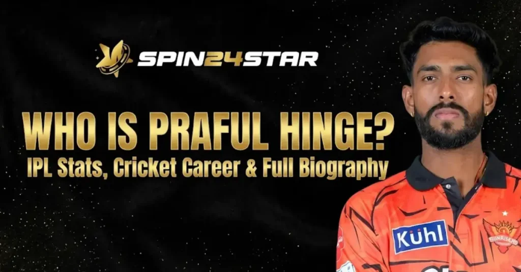 A black and gold sports banner featuring cricketer Praful Hinge in an orange Sunrisers Hyderabad jersey. The image includes the Spin24star logo and gold text that reads "WHO IS PRAFUL HINGE? IPL Stats, Cricket Career & Full Biography".