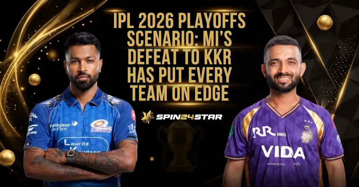 Image featuring the Hardika Pandya at Left and Ajinkya Rahane at Right bold text, "IPL 2026 Playoffs Scenario: MI’s Defeat to KKR Has Put Every Team on Edge." The Spin24star logo is prominently displayed at the top, set against a dramatic, dark cricket stadium background that highlights the high-stakes playoff race