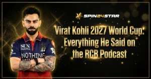 A promotional sports graphic featuring Indian cricketer Virat Kohli on the left, standing with his arms crossed in a Royal Challengers Bangalore jersey. On the right, glowing gold text reads, "Virat Kohli 2027 World Cup: Everything He Said on the RCB Podcast." The Spin24Star logo is at the top center against a dark background with gold sparkling and bokeh effects.
