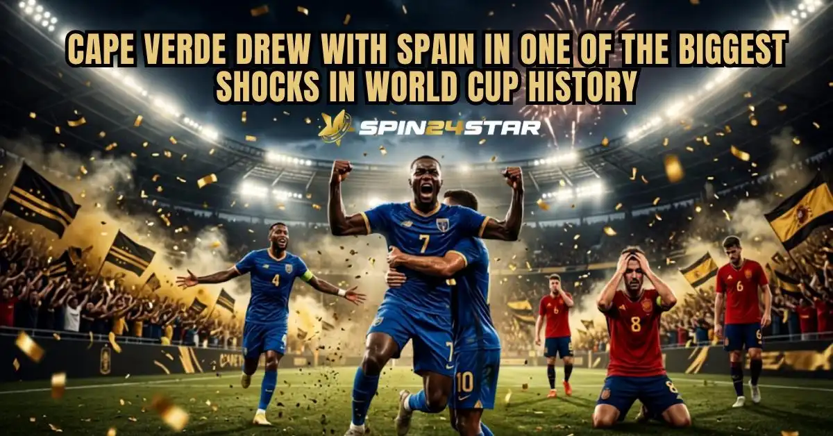 Spin24Star promotional graphic showing Cape Verde players celebrating a dramatic draw against Spain, while Spanish players react with disappointment in a packed stadium filled with confetti, fireworks, and cheering fans.