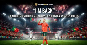 Cristiano Ronaldo in his red and green Portugal uniform celebrating on the pitch. Bold white overlays read “I’M BACK” and “RONALDO’S HISTORIC GOAL! AGAINST UZBEKISTAN ANSWERS CRITICS” below a golden Spin24star logo. The stadium is filled with cheering fans holding Portuguese flags under a sky lit with fireworks.