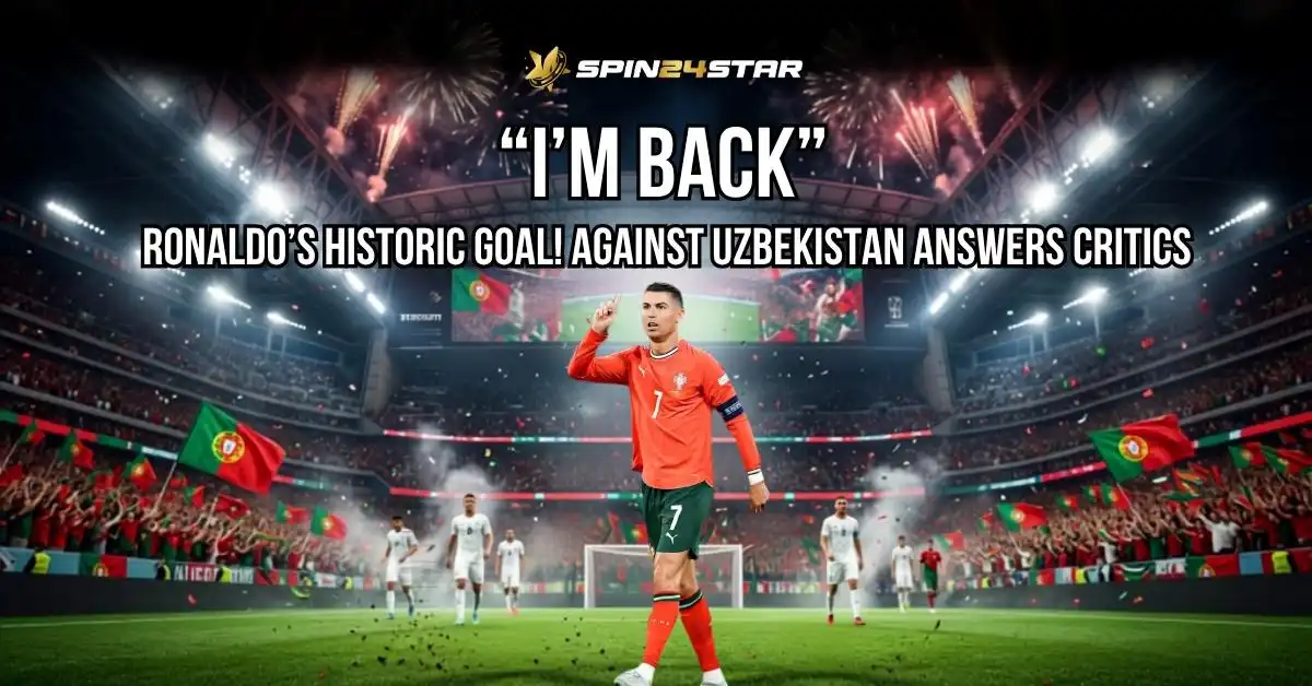 Cristiano Ronaldo in his red and green Portugal uniform celebrating on the pitch. Bold white overlays read “I’M BACK” and “RONALDO’S HISTORIC GOAL! AGAINST UZBEKISTAN ANSWERS CRITICS” below a golden Spin24star logo. The stadium is filled with cheering fans holding Portuguese flags under a sky lit with fireworks.