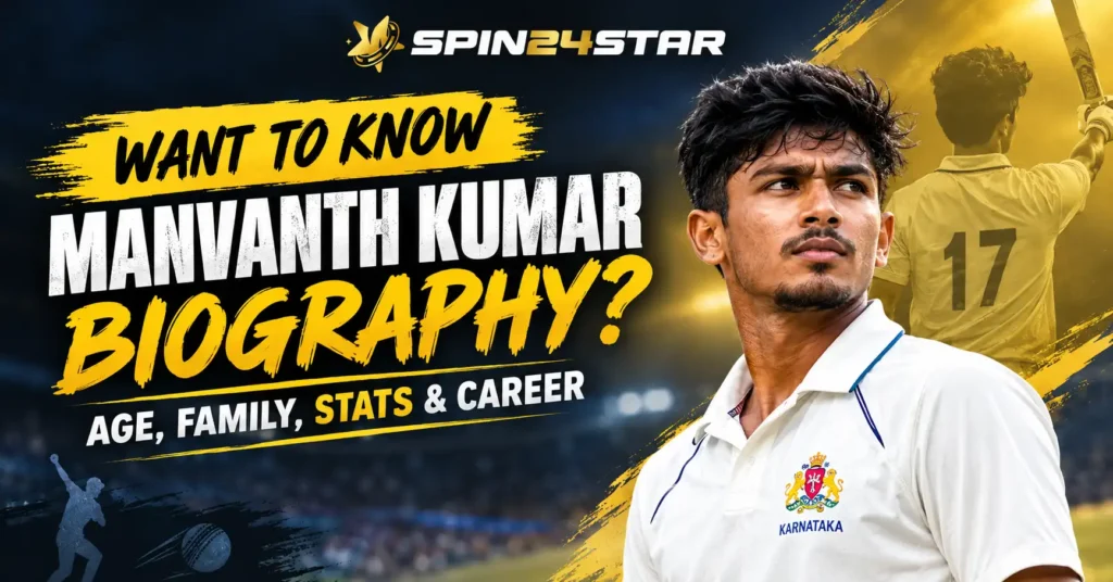 Spin24star Manvanth Kumar Biography thumbnail featuring the young Karnataka cricket all-rounder, highlighting his age, family, stats, and career.